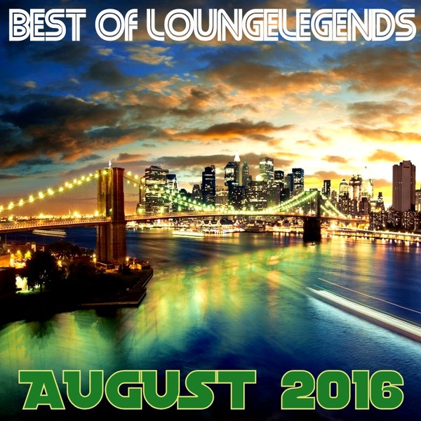 Best Of Loungelegends -  August (2016)